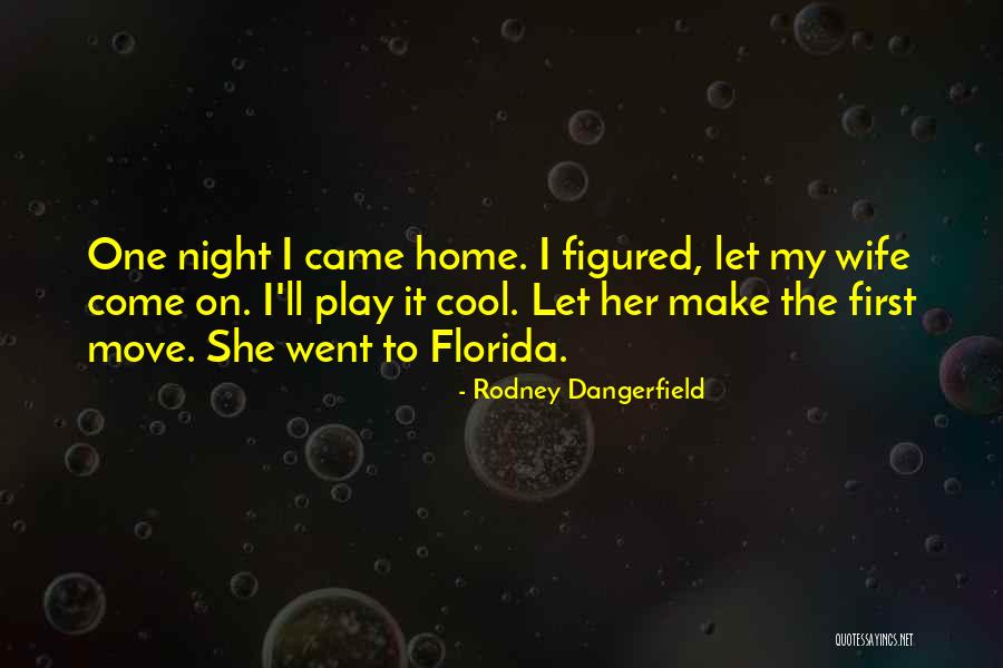 Cool Florida Quotes By Rodney Dangerfield Cool Florida Quotes By Rodney Dangerfield