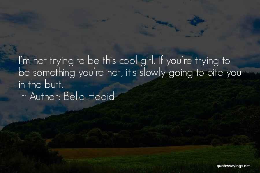 Cool Girl Quotes By Bella Hadid