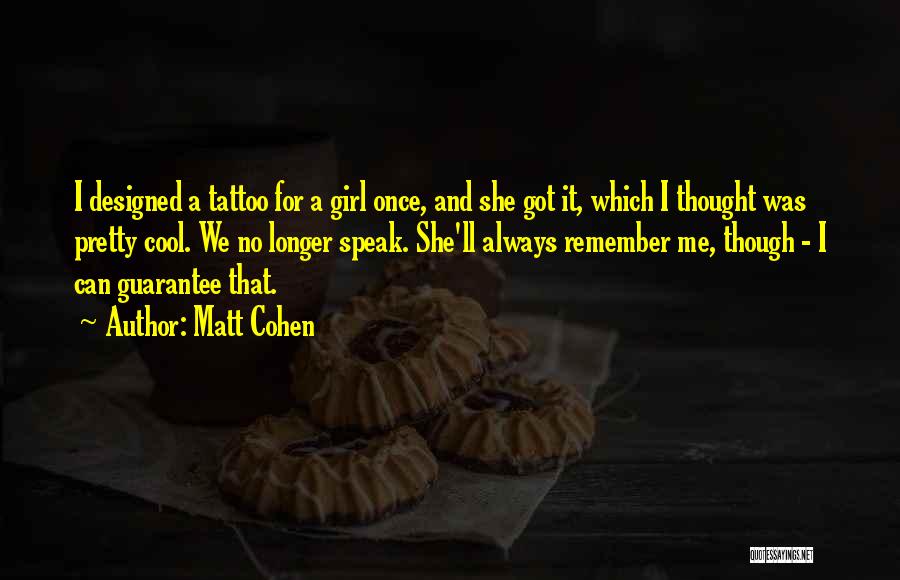 Cool Girl Quotes By Matt Cohen