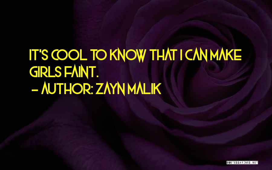 Cool Girl Quotes By Zayn Malik