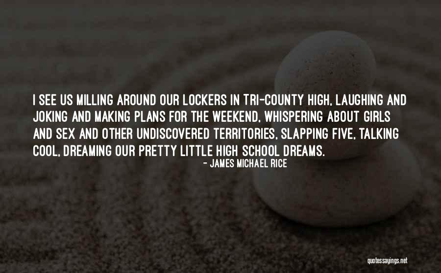 Cool Girls Quotes By James Michael Rice Cool Girls Quotes By James Michael Rice