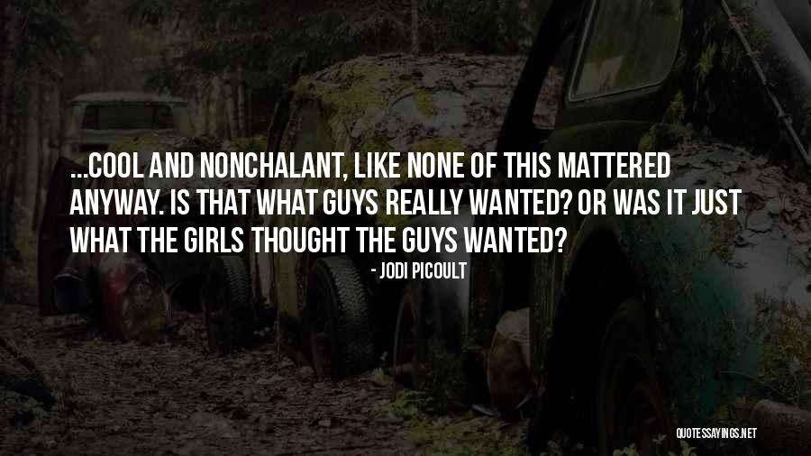 Cool Girls Quotes By Jodi Picoult Cool Girls Quotes By Jodi Picoult