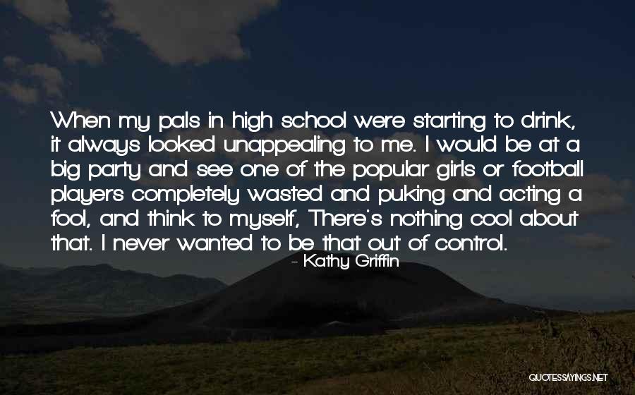 Cool Girls Quotes By Kathy Griffin Cool Girls Quotes By Kathy Griffin
