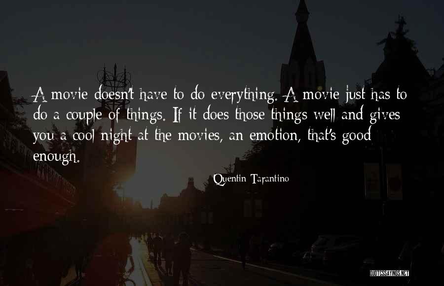 Cool Good Night Quotes By Quentin Tarantino Cool Good Night Quotes By Quentin Tarantino