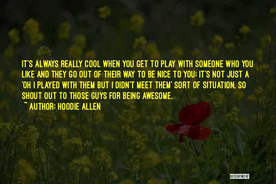 Cool Guys Quotes By Hoodie Allen