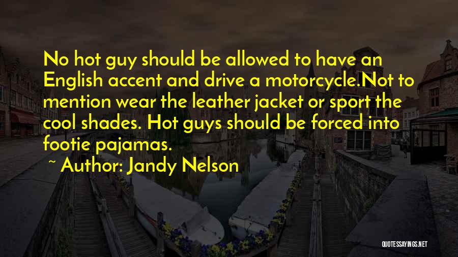 Cool Guys Quotes By Jandy Nelson