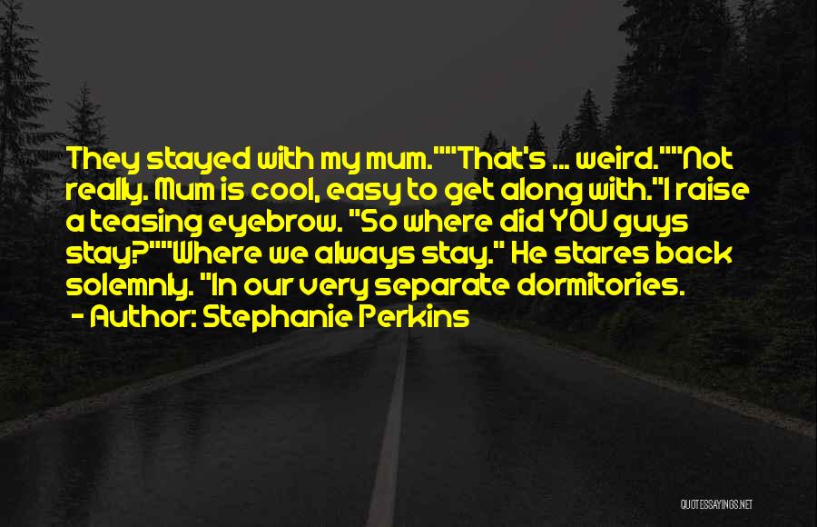 Cool Guys Quotes By Stephanie Perkins