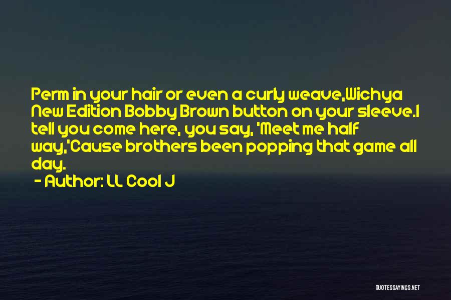 Cool Hair Quotes By LL Cool J