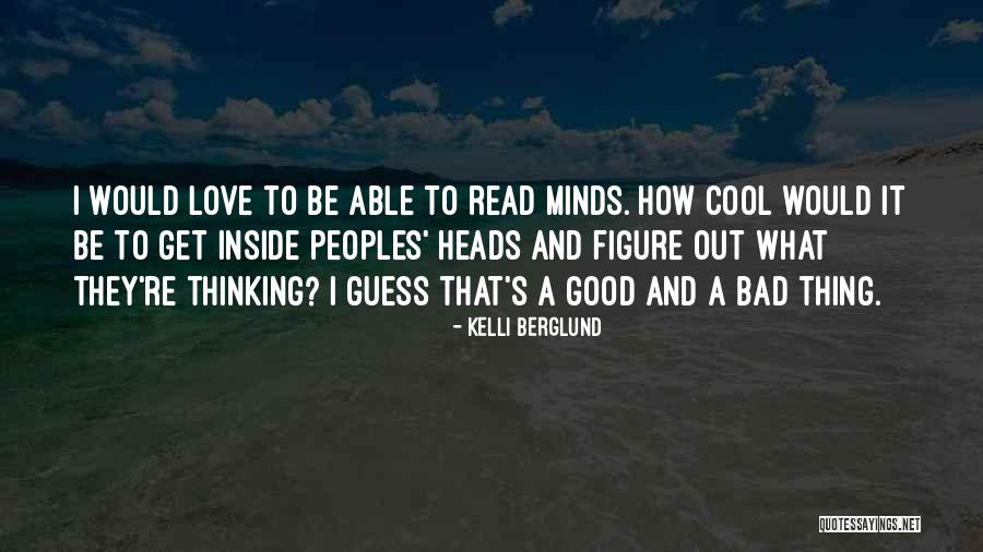 Cool Heads Quotes By Kelli Berglund