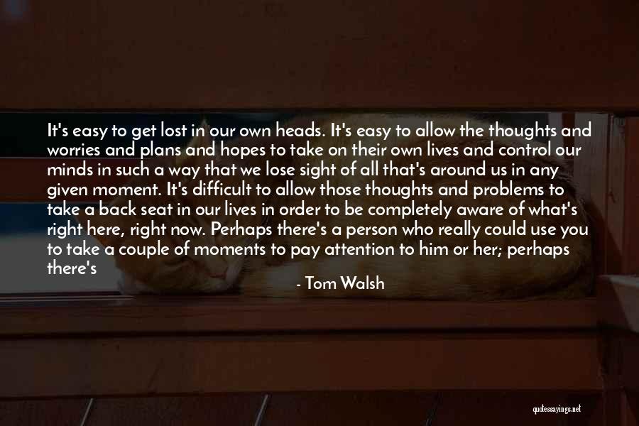 Cool Heads Quotes By Tom Walsh