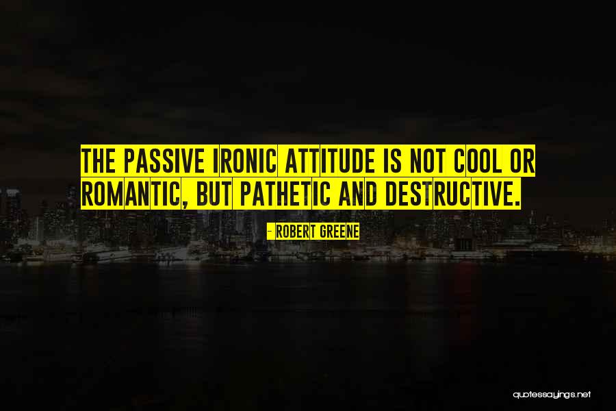 Cool Ironic Quotes By Robert Greene Cool Ironic Quotes By Robert Greene