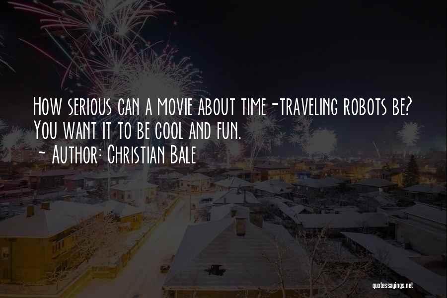 Cool It Movie Quotes By Christian Bale