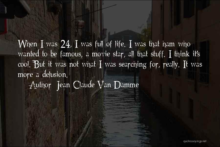 Cool It Movie Quotes By Jean-Claude Van Damme