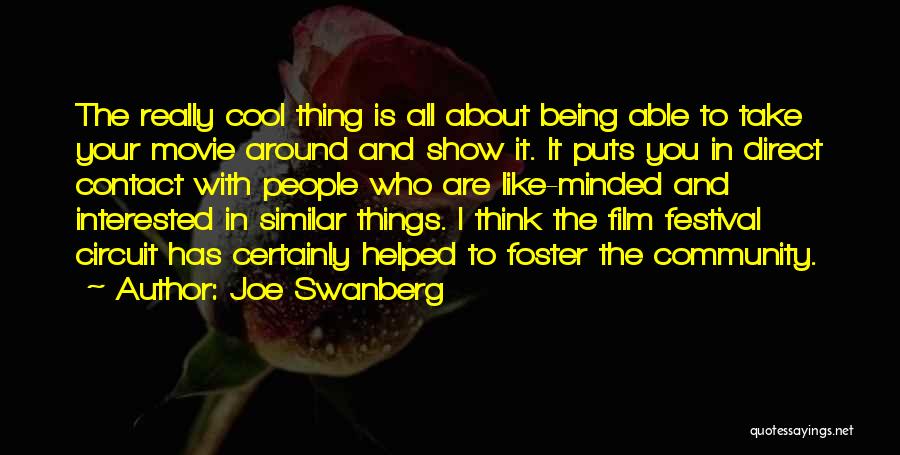 Cool It Movie Quotes By Joe Swanberg