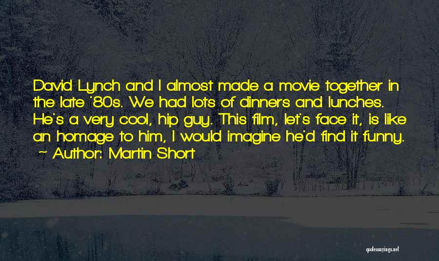 Cool It Movie Quotes By Martin Short