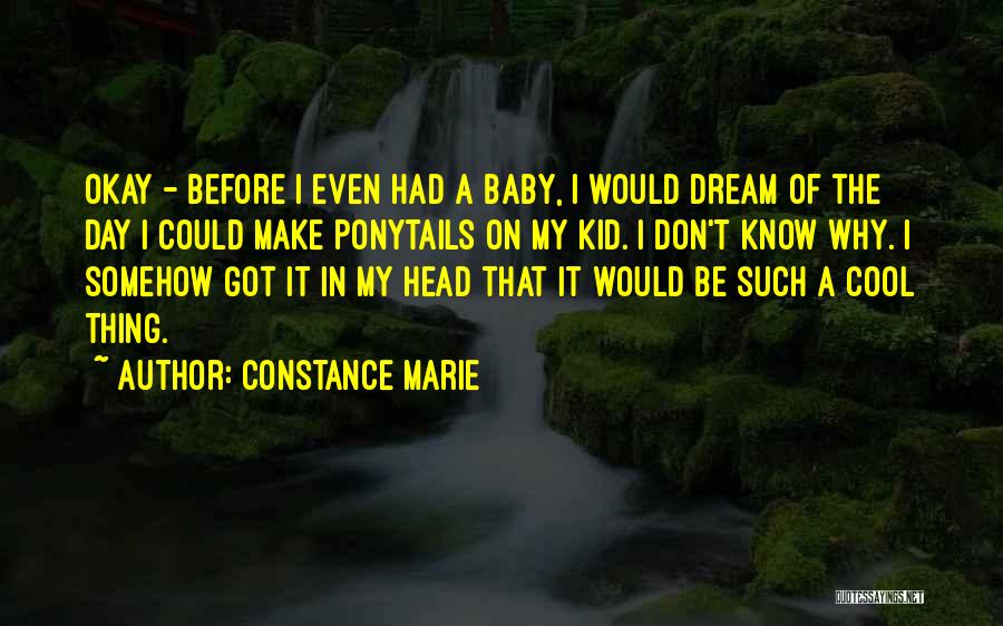 Cool Kid Quotes By Constance Marie