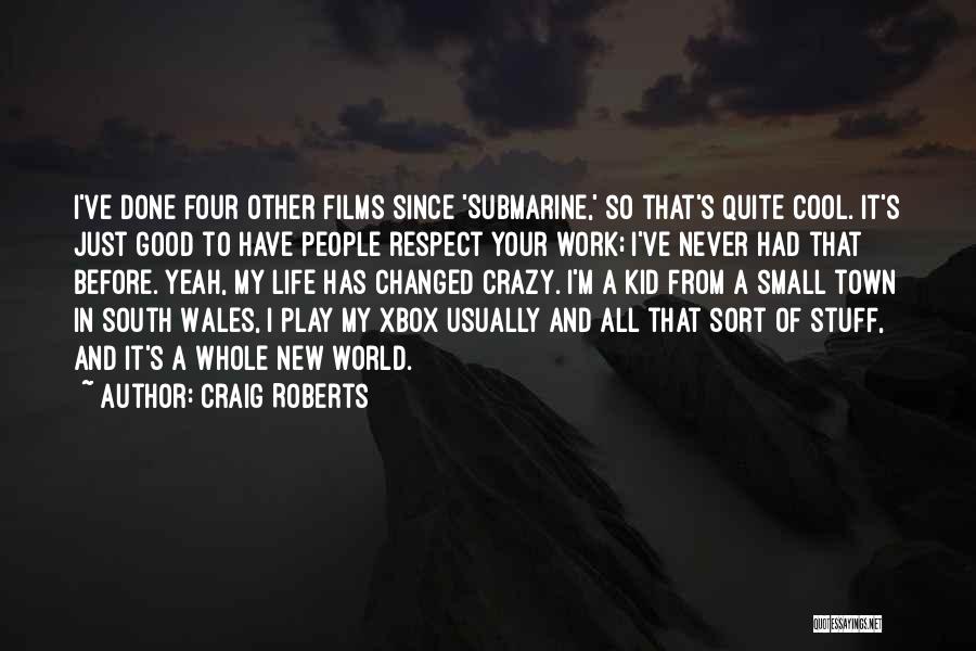 Cool Kid Quotes By Craig Roberts