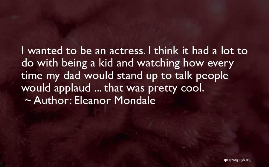 Cool Kid Quotes By Eleanor Mondale