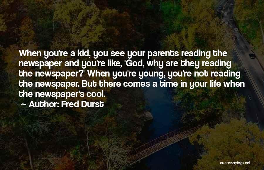 Cool Kid Quotes By Fred Durst