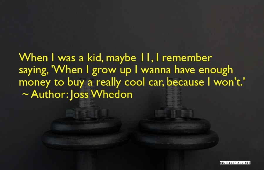 Cool Kid Quotes By Joss Whedon