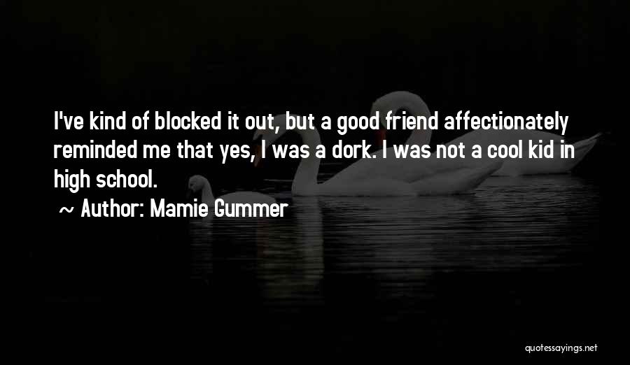 Cool Kid Quotes By Mamie Gummer