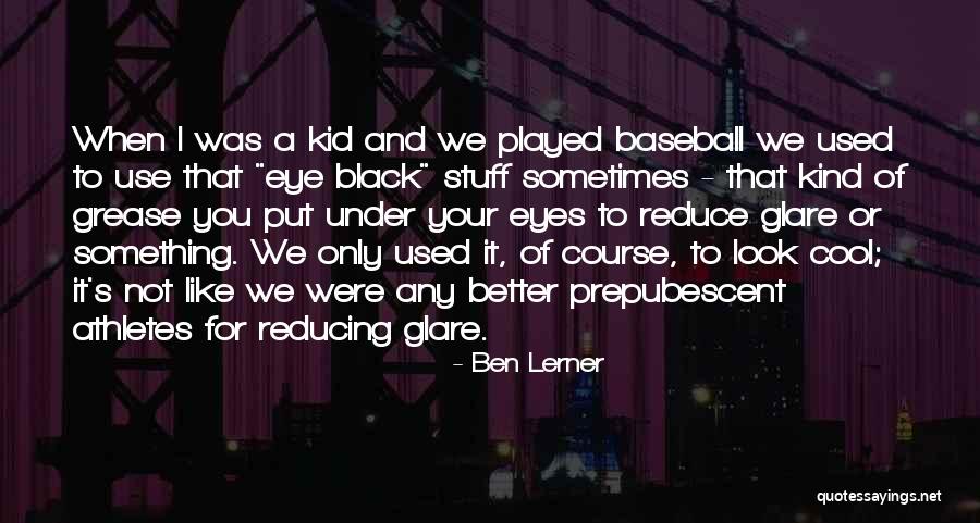 Cool Kids Quotes By Ben Lerner Cool Kids Quotes By Ben Lerner