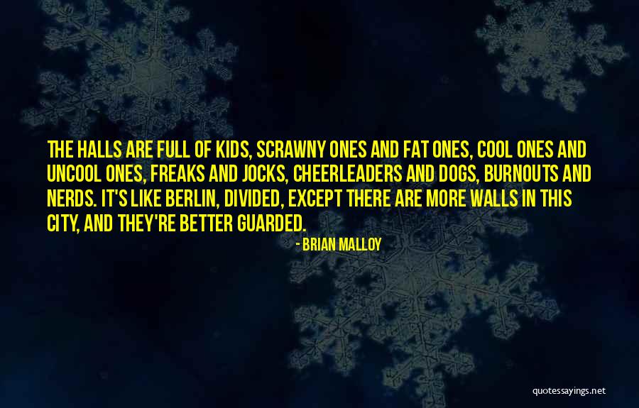 Cool Kids Quotes By Brian Malloy Cool Kids Quotes By Brian Malloy