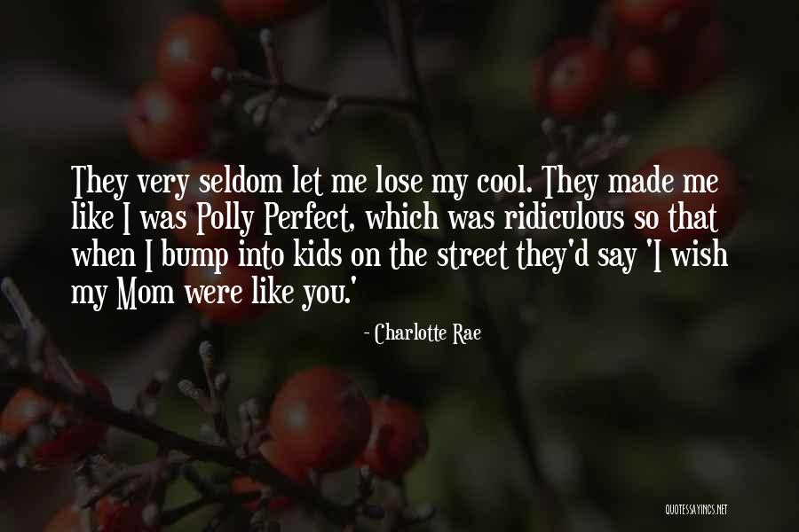 Cool Kids Quotes By Charlotte Rae Cool Kids Quotes By Charlotte Rae