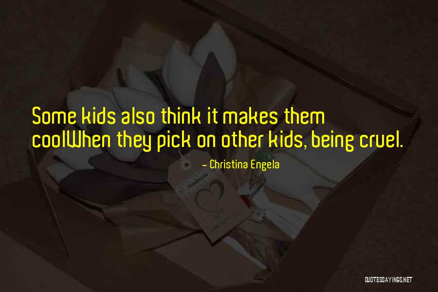 Cool Kids Quotes By Christina Engela Cool Kids Quotes By Christina Engela