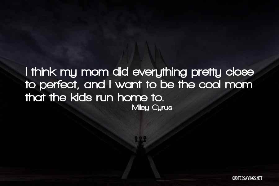 Cool Kids Quotes By Miley Cyrus Cool Kids Quotes By Miley Cyrus