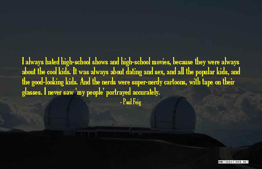 Cool Kids Quotes By Paul Feig Cool Kids Quotes By Paul Feig