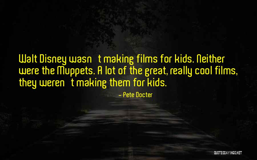 Cool Kids Quotes By Pete Docter Cool Kids Quotes By Pete Docter