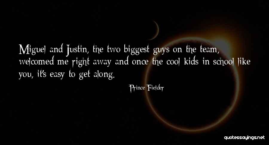 Cool Kids Quotes By Prince Fielder Cool Kids Quotes By Prince Fielder