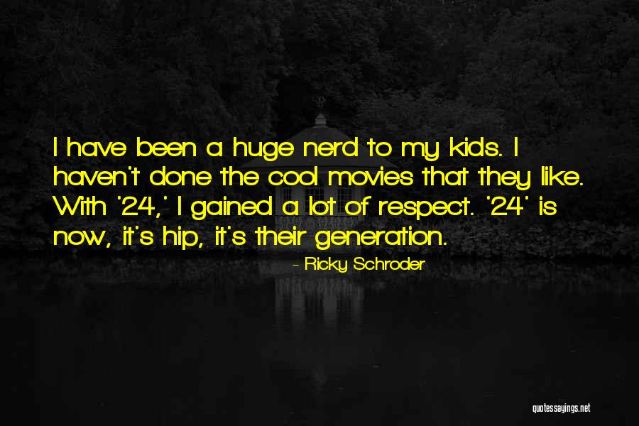 Cool Kids Quotes By Ricky Schroder Cool Kids Quotes By Ricky Schroder