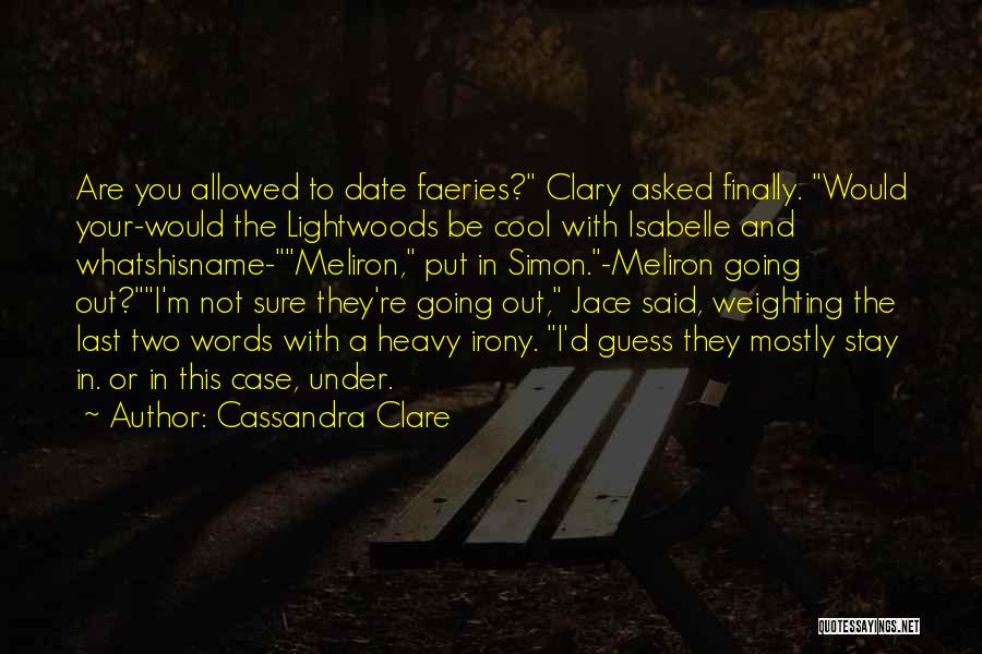 Cool Last Words Quotes By Cassandra Clare