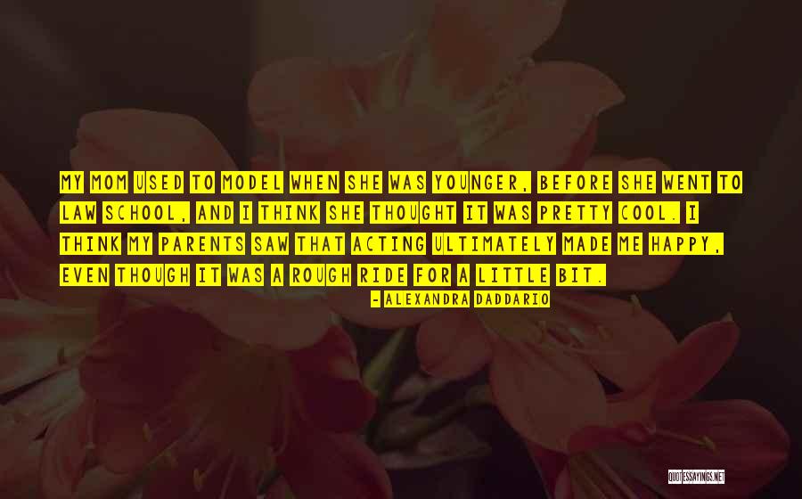 Cool Law Quotes By Alexandra Daddario Cool Law Quotes By Alexandra Daddario