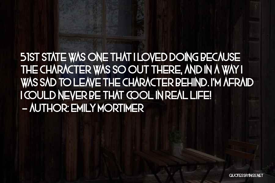 Cool Life Quotes By Emily Mortimer