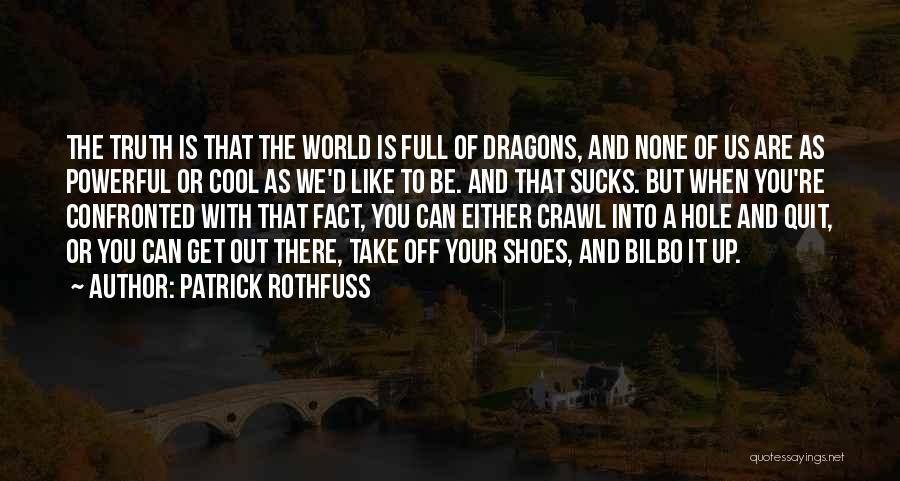 Cool Life Quotes By Patrick Rothfuss