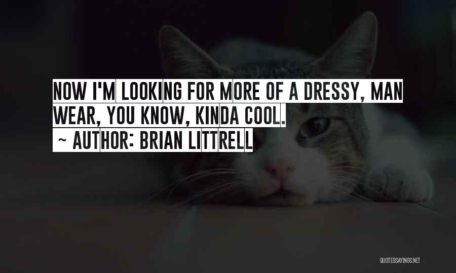 Cool Looking Quotes By Brian Littrell