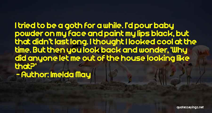 Cool Looking Quotes By Imelda May