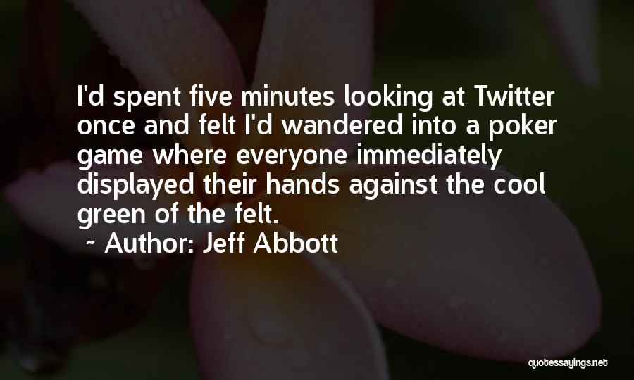 Cool Looking Quotes By Jeff Abbott