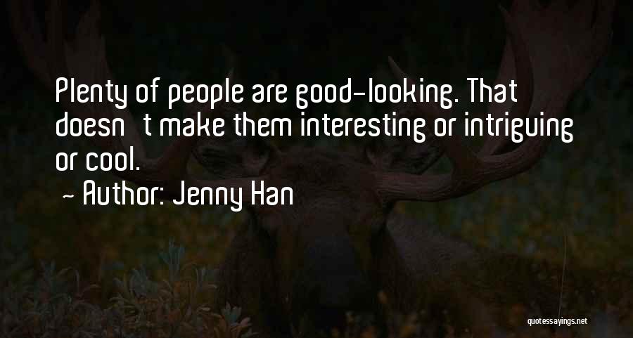 Cool Looking Quotes By Jenny Han