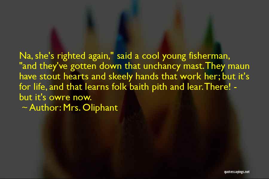 Cool Mast Quotes By Mrs. Oliphant
