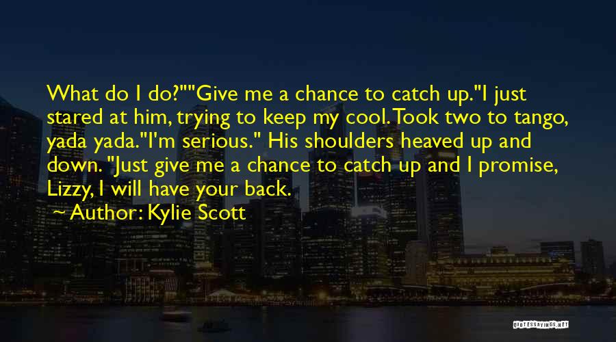 Cool Me Down Quotes By Kylie Scott