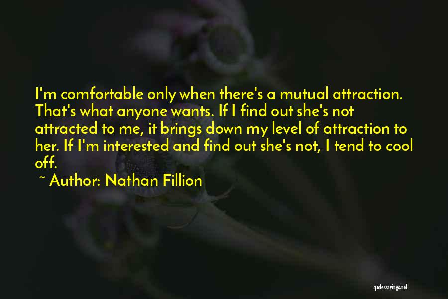 Cool Me Down Quotes By Nathan Fillion