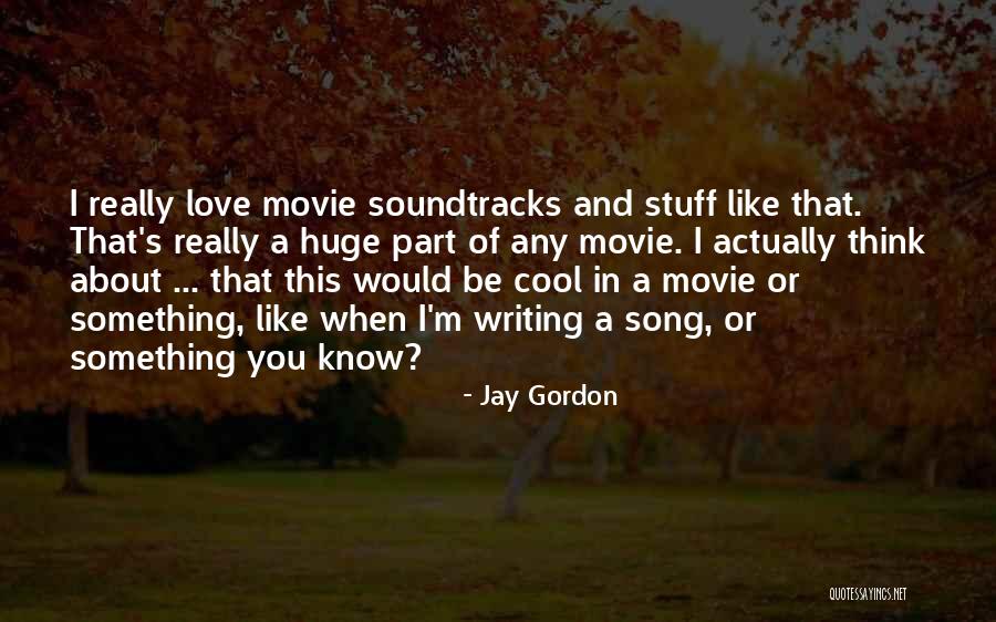 Cool Movie Quotes By Jay Gordon Cool Movie Quotes By Jay Gordon