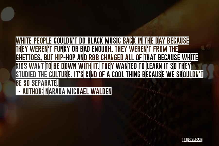 Cool N Funky Quotes By Narada Michael Walden