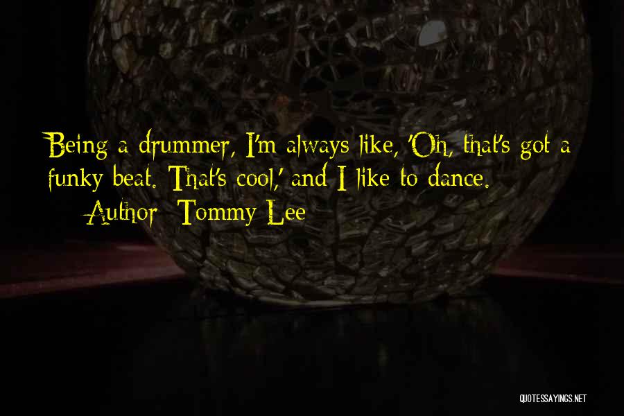 Cool N Funky Quotes By Tommy Lee