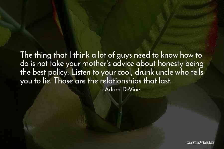 Cool Off Relationships Quotes By Adam DeVine