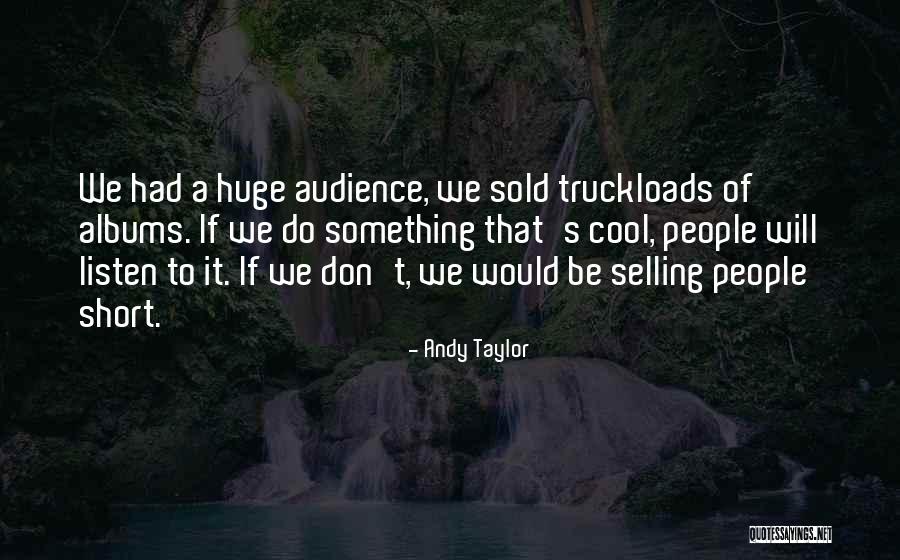 Cool People Quotes By Andy Taylor Cool People Quotes By Andy Taylor